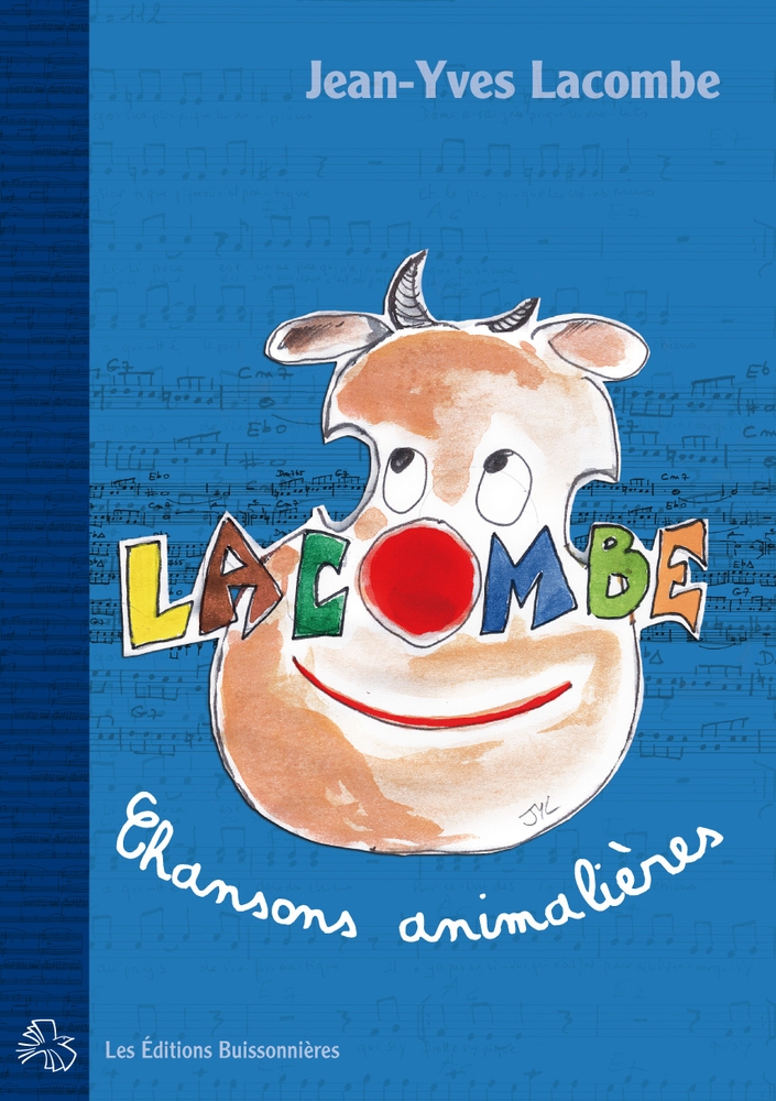 LES EDITIONS BUISSONNIERES LACOMBE - CHANSONS ANIMALIERES - CHOEUR