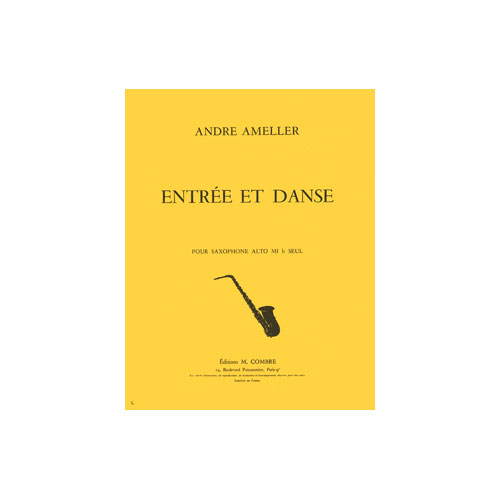 COMBRE AMELLER - ENTRÉE ET DANSE - SAXOPHONE ALTO