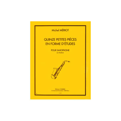 COMBRE MERIOT MICHEL - PETITES PIECES EN FORME D'ETUDES (15) - SAXOPHONE OU HAUTBOIS