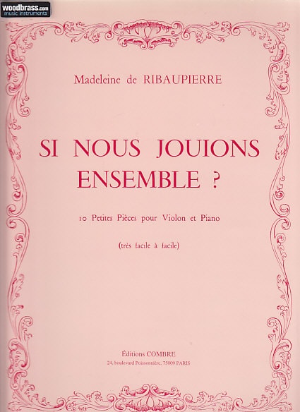 COMBRE RIBAUPIERRE - SI NOUS JOUIONS ENSEMBLE ? - VIOLON ET PIANO