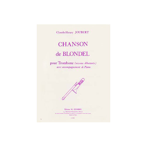 COMBRE JOUBERT CLAUDE-HENRY - CHANSON DE BLONDEL - TROMBONE ET PIANO