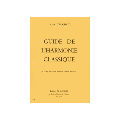 COMBRE TRUCHOT ALAIN - GUIDE DE L'HARMONIE CLASSIQUE - HARMONIE