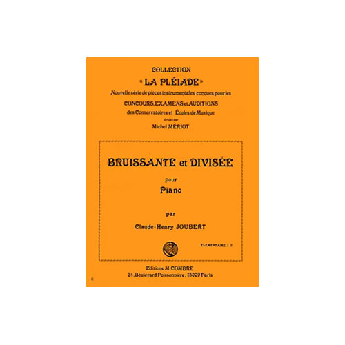 COMBRE JOUBERT CLAUDE-HENRY - BRUISSANTE ET DIVISEE - PIANO