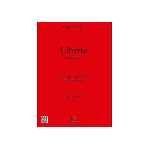 COMBRE CALMEL ROGER - CANTATE LIBERTE - CHOEUR (SATB)