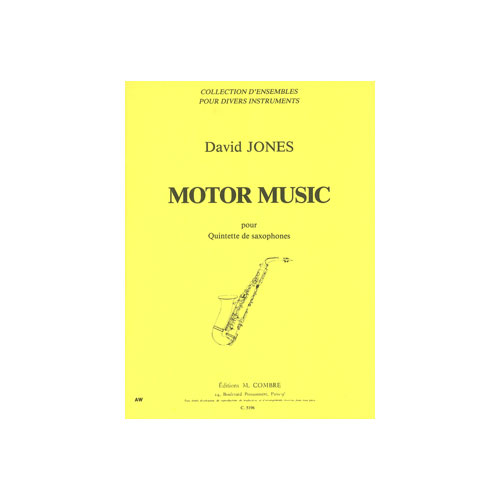 COMBRE JONES DAVID - MOTOR MUSIC - QUINTETTE DE SAXOPHONES