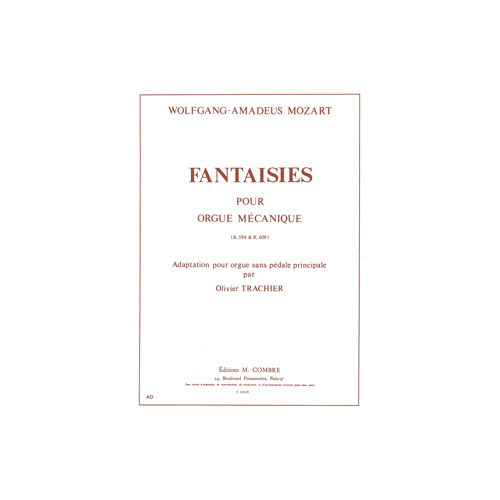 COMBRE MOZART WOLFGANG AMADEUS - FANTAISIES KV594 ET KV608 - ORGUE SANS PEDALE