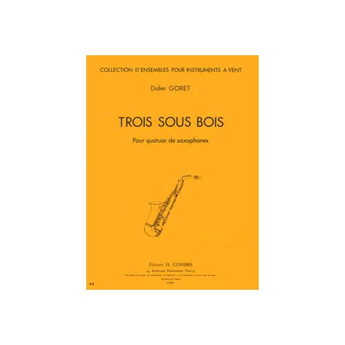 COMBRE GORET - TROIS SOUS BOIS - 4 SAXOPHONES