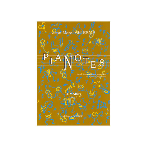 COMBRE ALLERME JEAN-MARC - PIANOTES 4 MAINS VOL.1 - PIANO A 4 MAINS