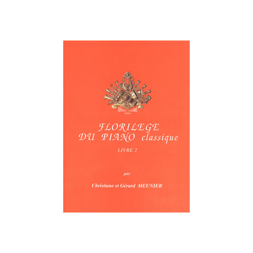 COMBRE MEUNIER CHRISTIANE / MEUNIER GERARD - FLORILEGE DU PIANO CLASSIQUE - LIVRE 2 - PIANO