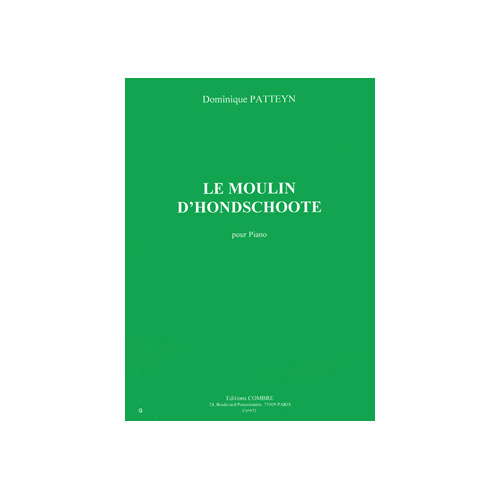 COMBRE PATTEYN DOMINIQUE - LE MOULIN D'HONDSCHOOTE - PIANO
