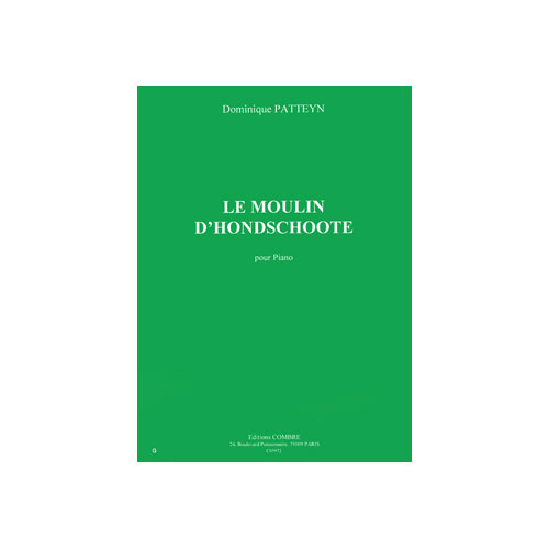 COMBRE PATTEYN DOMINIQUE - LE MOULIN D'HONDSCHOOTE - PIANO