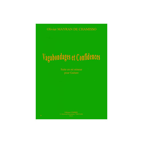 COMBRE MAYRAN DE CHAMISSO OLIVIER - VAGABONDAGES ET CONFIDENCES - SUITE EN MI M. - GUITARE