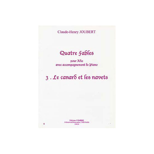 COMBRE JOUBERT CLAUDE-HENRY - QUATRE FABLES VOL.3 : LE CANARD ET LES NAVETS - ALTO ET PIANO