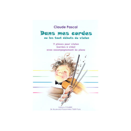 COMBRE PASCAL CLAUDE - DANS MES CORDES (7 PIECES) - VIOLON ET PIANO