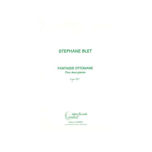 COMBRE BLET - FANTAISIE OTTOMANE OP.29 - 2 PIANOS