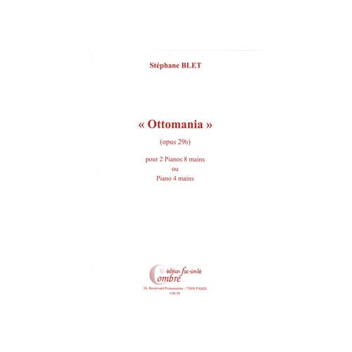 COMBRE Blet - Ottomania Op.29b FAC-simile - 2 Pianos 8 Mains Ou Piano 4 Mains