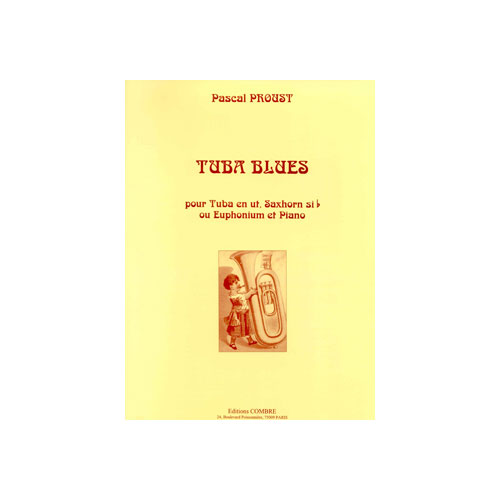 COMBRE PROUST PASCAL - TUBA BLUES - TUBA EN UT, SAXHORN SIB OU EUPHONIUM ET PIANO