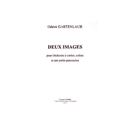 COMBRE GARTENLAUB ODETTE - IMAGES (2) - HAUTBOIS, CLARINETTE, ORCHESTRE A CORDES
