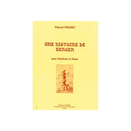COMBRE PROUST PASCAL - UNE HISTOIRE DE BERGER - HAUTBOIS ET PIANO