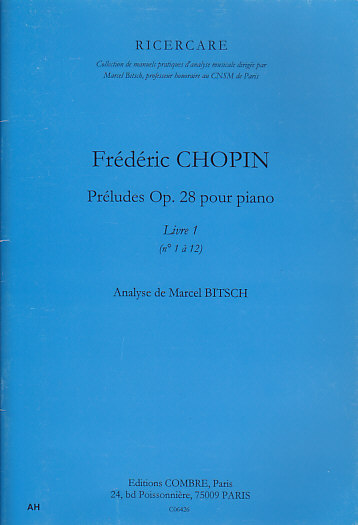COMBRE BITSCH MARCEL - ANALYSE CHOPIN PRELUDES OP.28 POUR PIANO LIVRE 1 (1 à 12)
