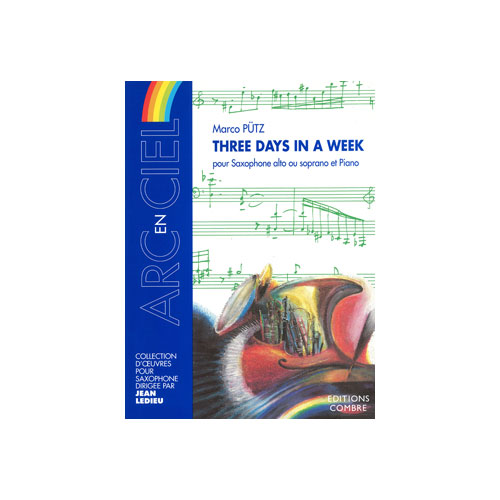 COMBRE PUTZ MARCO - THREE DAYS IN A WEEK - SAXOPHONE ALTO OU SOPRANO ET PIANO