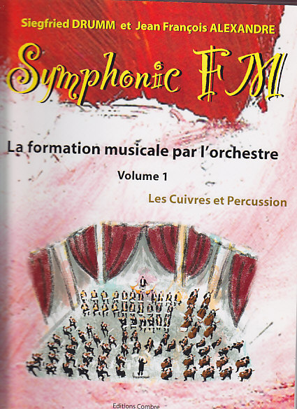 COMBRE ALEXANDRE J.-F. / DRUMM S. - SYMPHONIC FM VOL.1 ELEVE - CUIVRES, PERCUSSIONS 