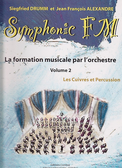 COMBRE ALEXANDRE J.-F. / DRUMM S. - SYMPHONIC FM VOL.2 ELEVE - CUIVRES ET PERCUSSIONS