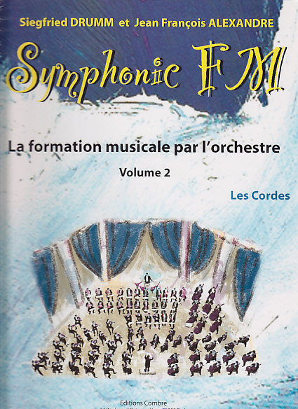 COMBRE ALEXANDRE J.-F. / DRUMM S. - SYMPHONIC FM VOL.2 ELEVE - LES CORDES 