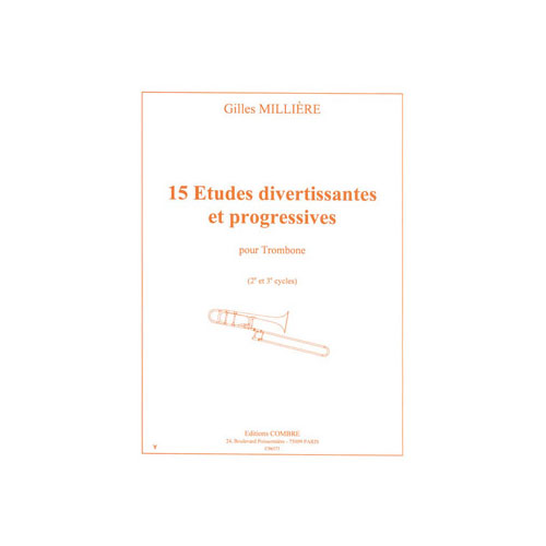 COMBRE MILLIERE GILLES - ETUDES DIVERTISSANTES ET PROGRESSIVES (15) - TROMBONE