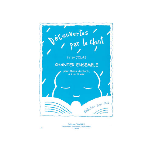 COMBRE Jolas - Chanter Ensemble - Choeur D'enfants À 2 Ou 3 Voix