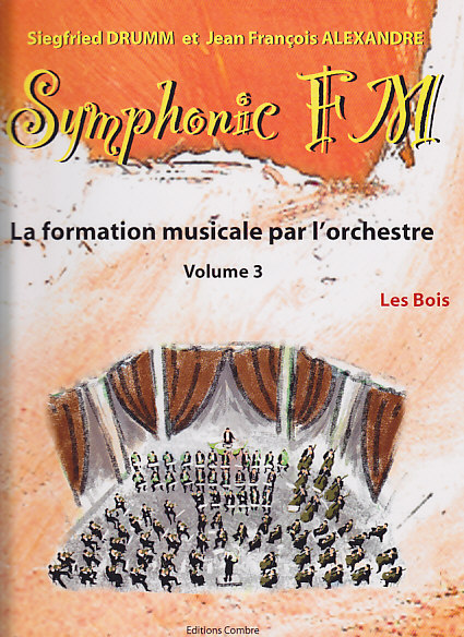 COMBRE ALEXANDRE J.-F. / DRUMM S. - SYMPHONIC FM VOL.3 ELEVE - LES BOIS 