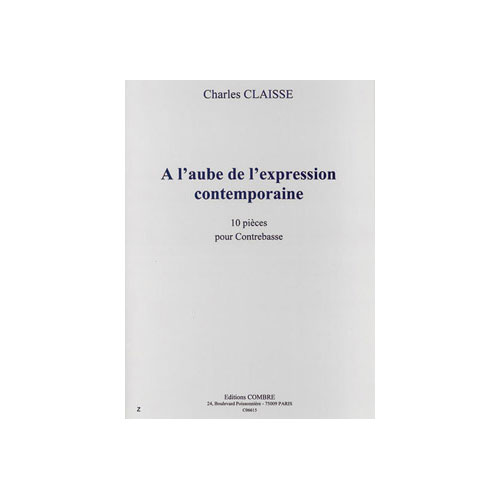 COMBRE CLAISSE CHARLES - A L'AUBE DE L'EXPRESSION CONTEMPORAINE (10 PIECES) - CONTREBASSE