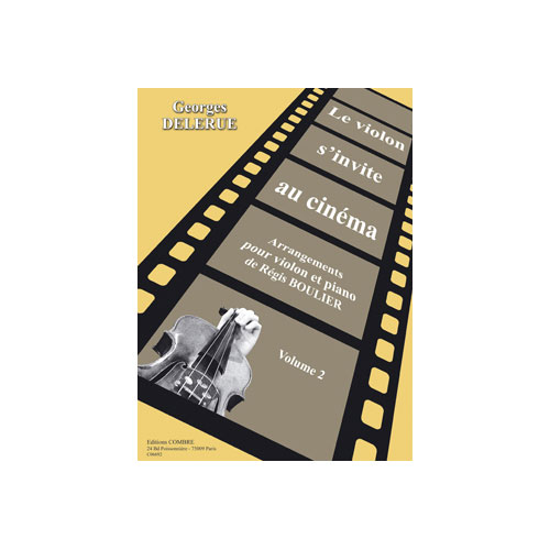 COMBRE DELERUE GEORGES / BOULIER REGIS - LE VIOLON S'INVITE AU CINEMA VOL.2 - VIOLON ET PIANO