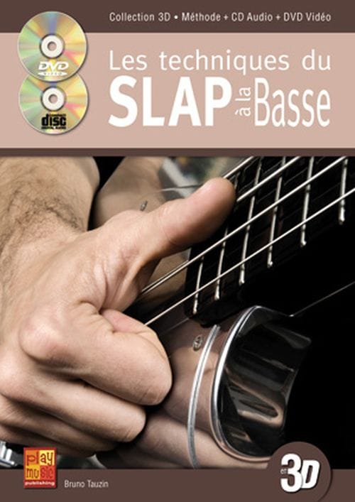 PLAY MUSIC PUBLISHING TAUZIN BRUNO - LES TECHNIQUES DU SLAP A LA BASSE EN 3D + CD + DVD 