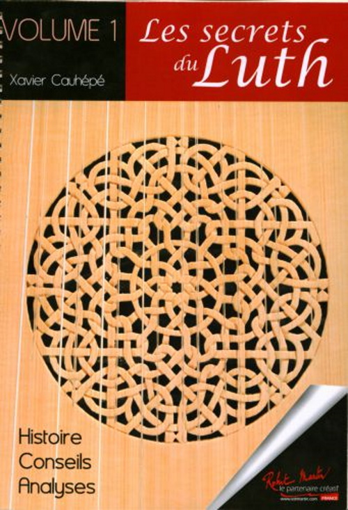 ROBERT MARTIN CAUHEPE XAVIER - LES SECRETS DU LUTH VOL.1