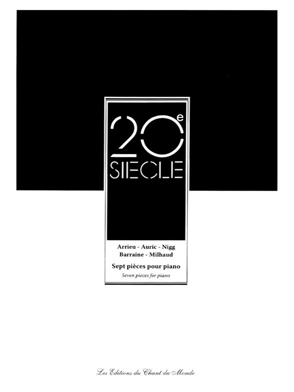 CHANT DU MONDE Arrieu / Auric / Barraine / Nigg / Milhaud - Sept Pieces Pour Piano