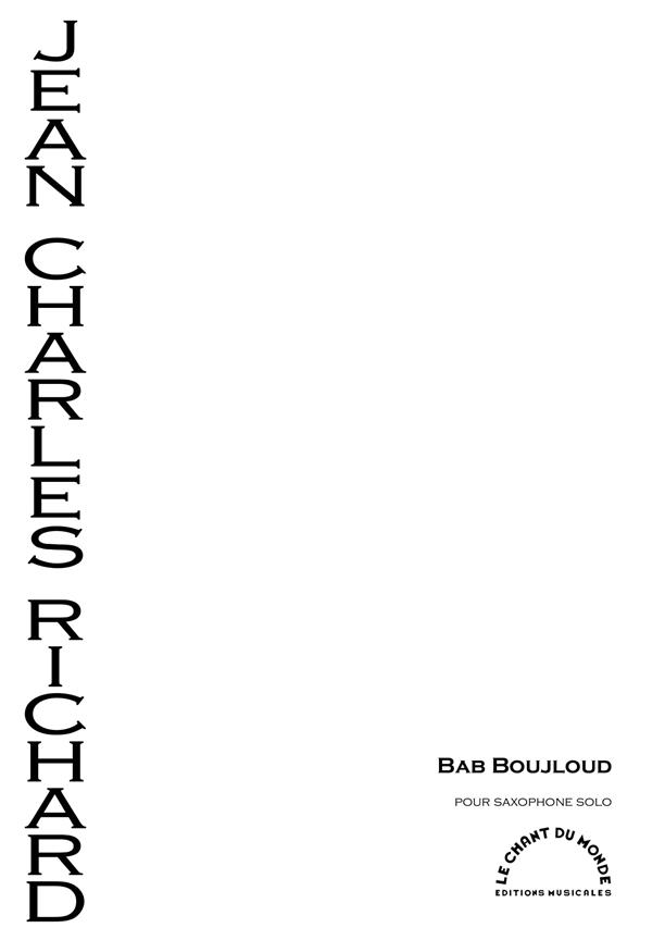 CHANT DU MONDE RICHARD JEAN-CHARLES - BAB BOUJLOUD - SAXOPHONE SOLO