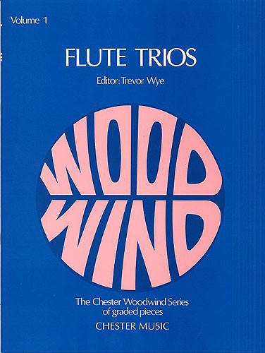 CHESTER MUSIC Wye Trevor - Flute Trios - Volume 1 - Flute