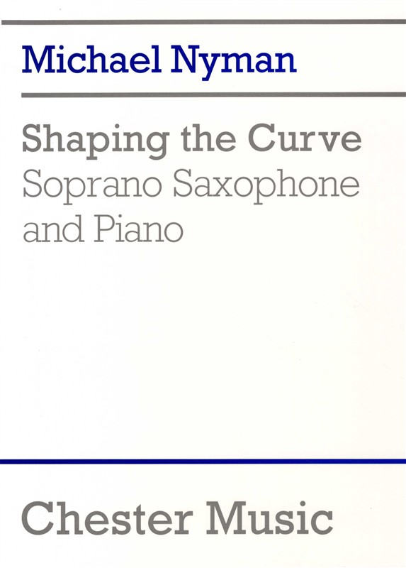 CHESTER MUSIC SHAPING THE CURVE - FOR SOPRANO SAXOPHONE AND PIANO