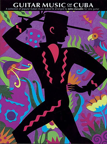 CHESTER MUSIC ZARADIN JOHN - THE GUITAR MUSIC OF CUBA - GUITAR TAB