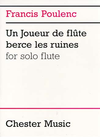 CHESTER MUSIC Poulenc F. Un Joueur De Flute Berce Les Ruines Solo Flute