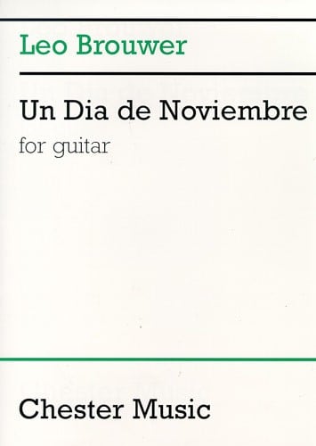 CHESTER MUSIC BROUWER LEO - UN DIA DE NOVIEMBRE - GUITAR