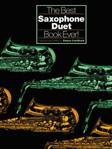 CHESTER MUSIC COULTHARD EMMA - THE BEST SAXOPHONE DUET BOOK EVER! - WIND ENSEMBLE