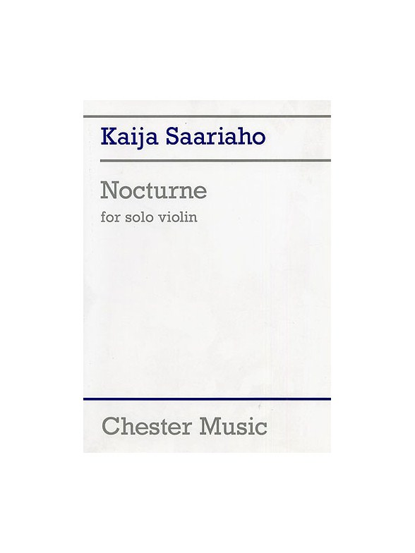 CHESTER MUSIC Saariaho Kaija - Nocturne - Violon Solo
