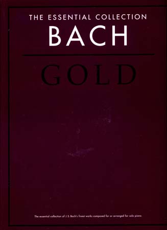 CHESTER MUSIC BACH J.S. - ESSENTIAL GOLD COLLECTION - PIANO