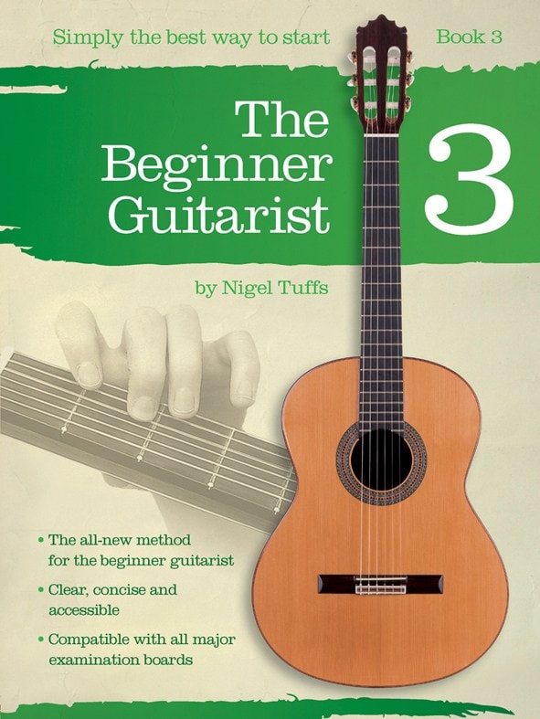 CHESTER MUSIC NIGEL TUFFS - THE BEGINNER GUITARIST - BOOK 3 - CLASSICAL GUITAR