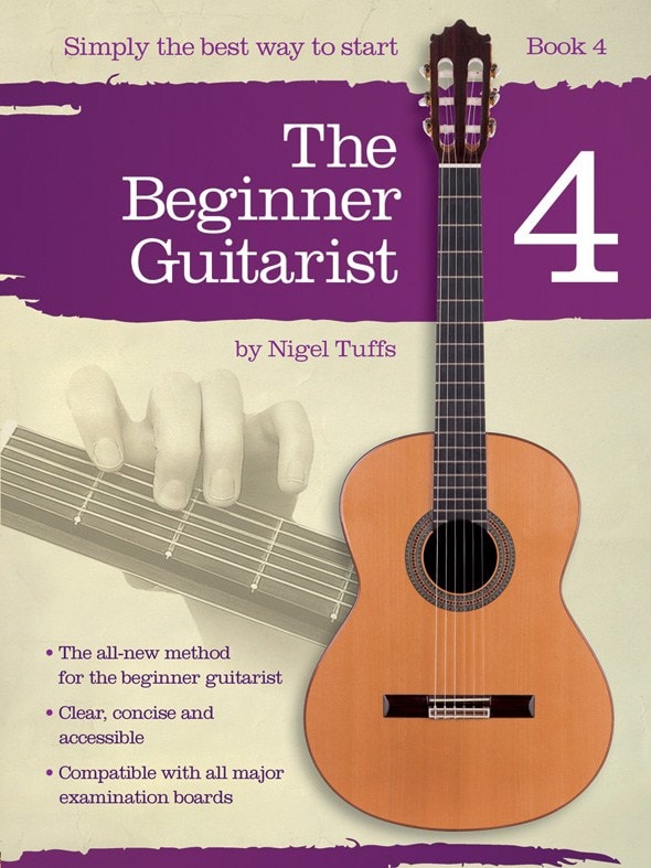 CHESTER MUSIC NIGEL TUFFS - THE BEGINNER GUITARIST - BOOK 4 - CLASSICAL GUITAR