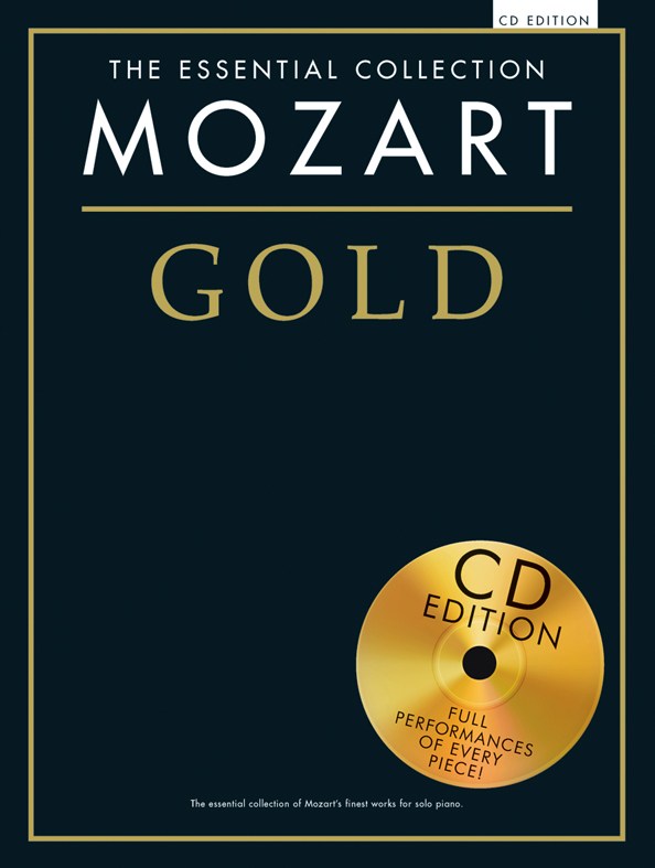 CHESTER MUSIC MOZART - THE ESSENTIAL COLLECTION - MOZART GOLD - PIANO SOLO