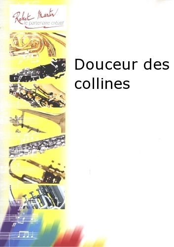 ROBERT MARTIN CIESLA A. - DOUCEUR DES COLLINES