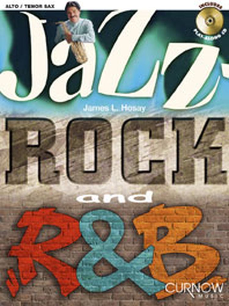 CURNOW HOSAY JAMES L. - JAZZ ROCK AND R&B + CD - SAX ALTO/TENOR
